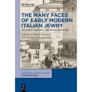 The Many Faces of Early Modern Italian Jewry - (Europäisch-Jüdische Studien - Beiträge) by  Martin Borýsek & Davide Liberatoscioli (Hardcover) - 1 of 1