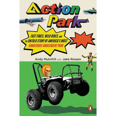 Action Park - by  Andy Mulvihill & Jake Rossen (Paperback)