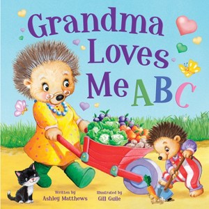Grandma Loves Me ABC - by  Ashley Matthews (Board Book) - 1 of 1