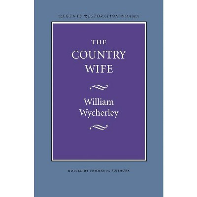 The Country Wife - by  William Wycherley (Paperback)