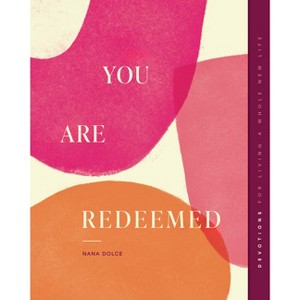 You Are Redeemed - (Gospel Truth for Women) by  Nana Dolce (Paperback) - 1 of 1
