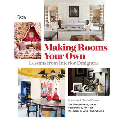 Making Rooms Your Own - by  Editors of New York Social Diary (Hardcover)