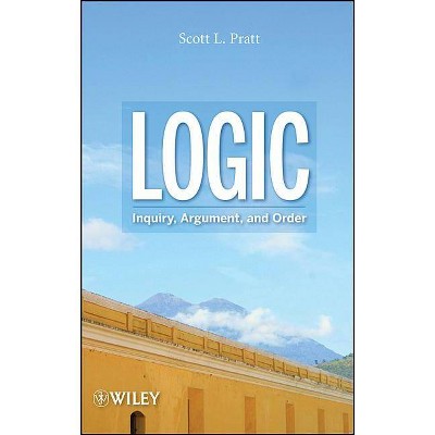 Logic - by  Scott L Pratt (Paperback)