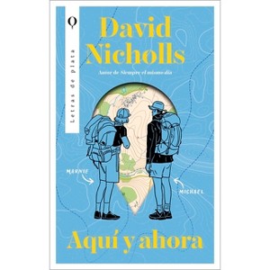 Aquí Y Ahora - by  David J Nicholls (Paperback) - 1 of 1
