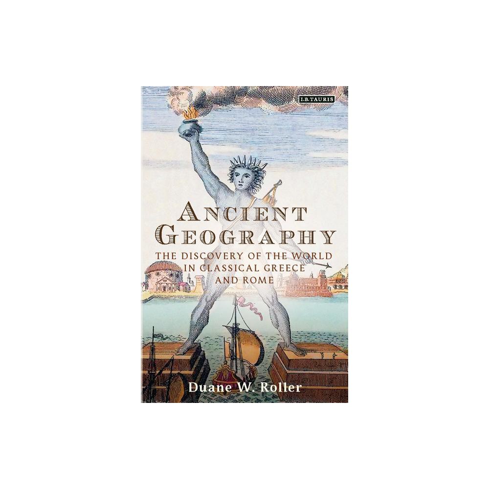 ISBN 9781784539078 product image for Ancient Geography - (Library of Classical Studies) by Duane W Roller (Paperback) | upcitemdb.com