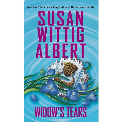 Widow's Tears - (China Bayles Mystery) by  Susan Wittig Albert (Paperback)