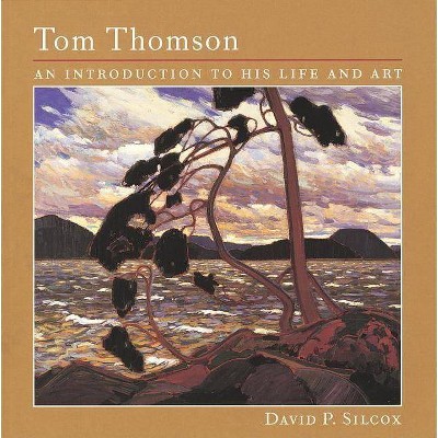 Tom Thomson - by  David Silcox (Paperback)