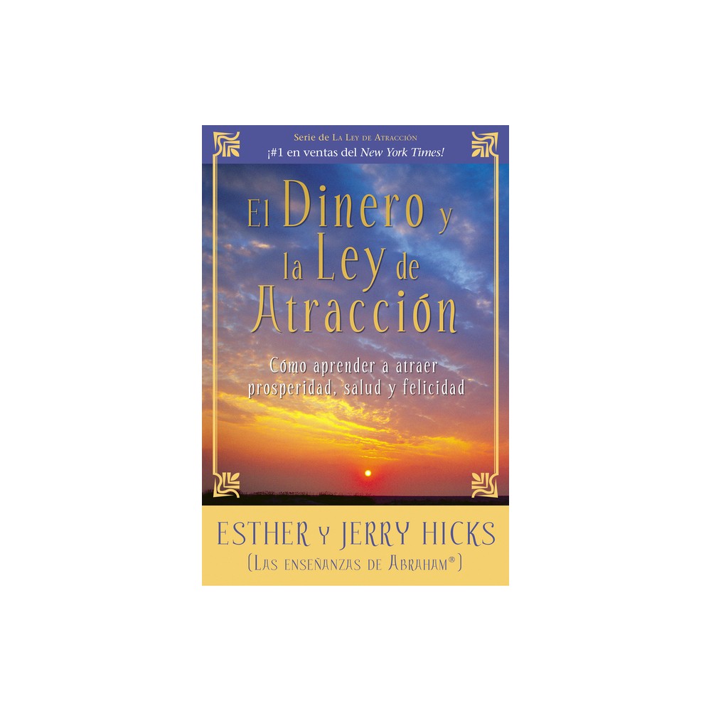 El Dinero Y La Ley de Atraccion - by Esther Hicks & Jerry Hicks (Paperback)