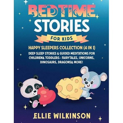 Bedtime Stories For Kids- Happy Sleepers Collection (4 in 1) - by  Ellie Wilkinson (Paperback)