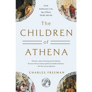 The Children of Athena - by  Charles Freeman (Hardcover) - 1 of 1