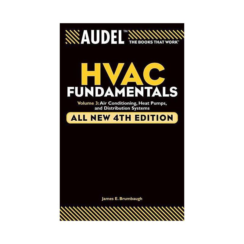 Audel HVAC Fundamentals Volume 3 Air-Conditioning, Heat Pumps, and Distribution Systems - (Audel Technical Trades) 4th Edition by  James E Brumbaugh, 1 of 2