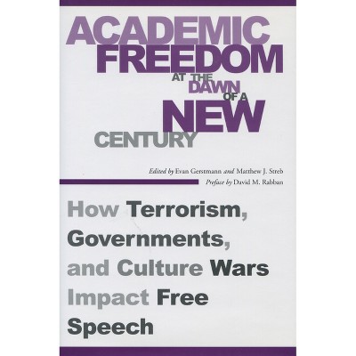 Academic Freedom at the Dawn of a New Century - by  Evan Gerstmann & Matthew J Streb (Paperback)