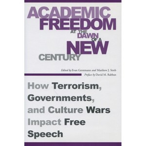 Academic Freedom at the Dawn of a New Century - by  Evan Gerstmann & Matthew J Streb (Paperback) - 1 of 1