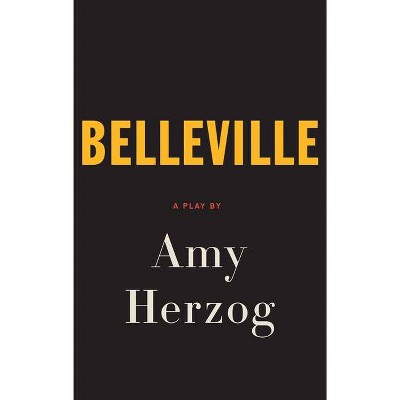 Belleville - by  Amy Herzog (Paperback)