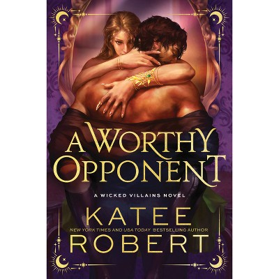 A Worthy Opponent (Standard Edition) - (Wicked Villains) by  Katee Robert (Paperback)