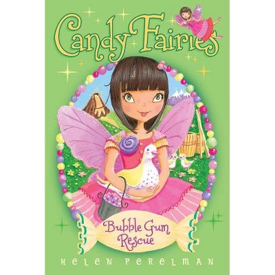 Bubble Gum Rescue, 8 - (Candy Fairies) by  Helen Perelman (Paperback)