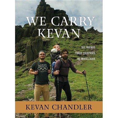 We Carry Kevan - by  Kevan Chandler (Hardcover)