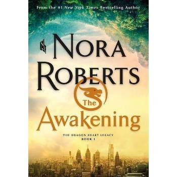 The Awakening - (The Dragon Heart Legacy) by  Nora Roberts (Paperback)