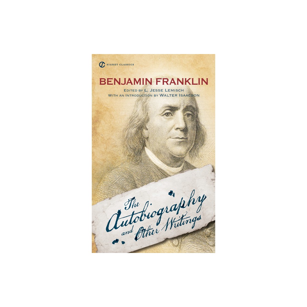 The Autobiography and Other Writings - by Benjamin Franklin (Paperback)