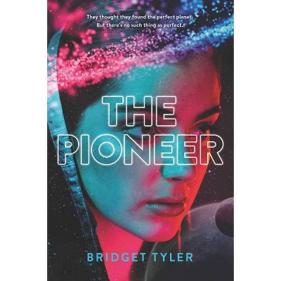 The Pioneer - by  Bridget Tyler (Paperback)