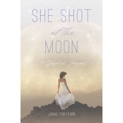 She Shot at The Moon - by  Janae Cheyenne (Paperback)