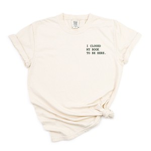 Simply Sage Market Embroidered I Closed My Book To Be Here Garment Dyed Tee - 1 of 4