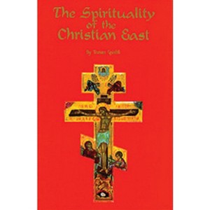 The Spirituality of the Christian East - (Cistercian Studies) by  Thomas Spidlik & Tombais Ispidlbik & Tomas Spidlik (Paperback) - 1 of 1