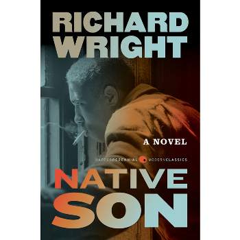 Native Son - (Perennial Classics) by  Richard Wright (Paperback)