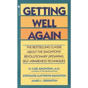 Getting Well Again - by  O Carl Simonton & James Creighton & Stephanie Matthews Simonton (Paperback) - 1 of 1