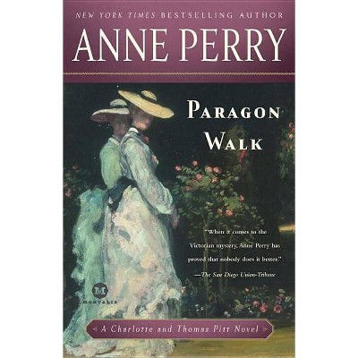 Paragon Walk - (Charlotte & Thomas Pitt Novels (Paperback)) by  Anne Perry (Paperback)