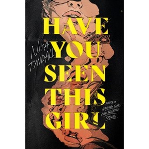 Have You Seen This Girl - by  Nita Tyndall (Hardcover) - 1 of 1