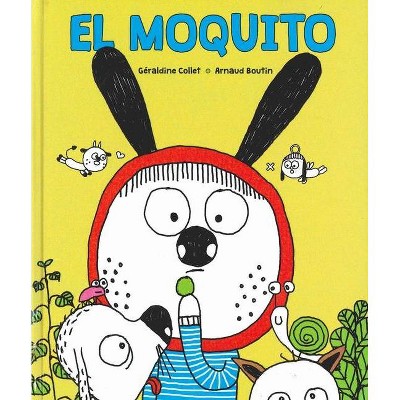El Moquito - by  Geraldine Collet (Hardcover)