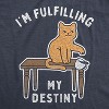Mens Im Fulfilling My Destiny Cat T Shirt Funny Sarcastic Gift for Kitten Lover Cool Gift - Crazy Dog Men's T Shirt - 2 of 4