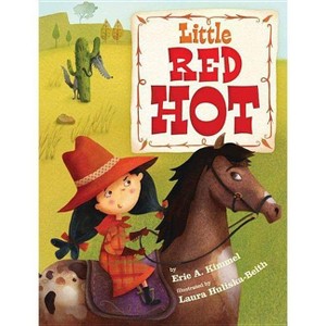 Little Red Hot - by  Eric A Kimmel (Hardcover) - 1 of 1