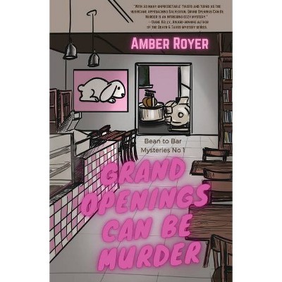 Grand Openings Can Be Murder - by  Amber Royer (Paperback)