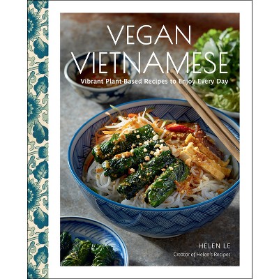 Vegan Vietnamese - By Helen Le (hardcover) : Target