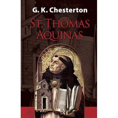 St. Thomas Aquinas - by  G K Chesterton (Paperback)