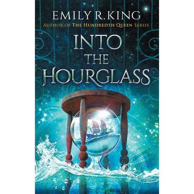 Into the Hourglass - (Evermore Chronicles) by  Emily R King (Hardcover)