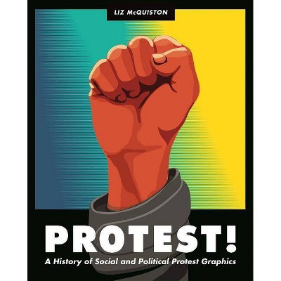 Protest! - by  Liz McQuiston (Hardcover)