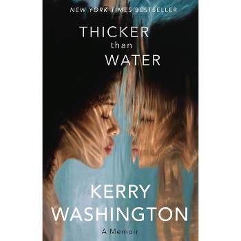 Thicker Than Water - by  Kerry Washington (Hardcover)