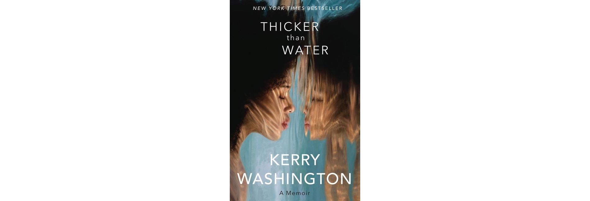 Thicker Than Water - by  Kerry Washington (Hardcover)