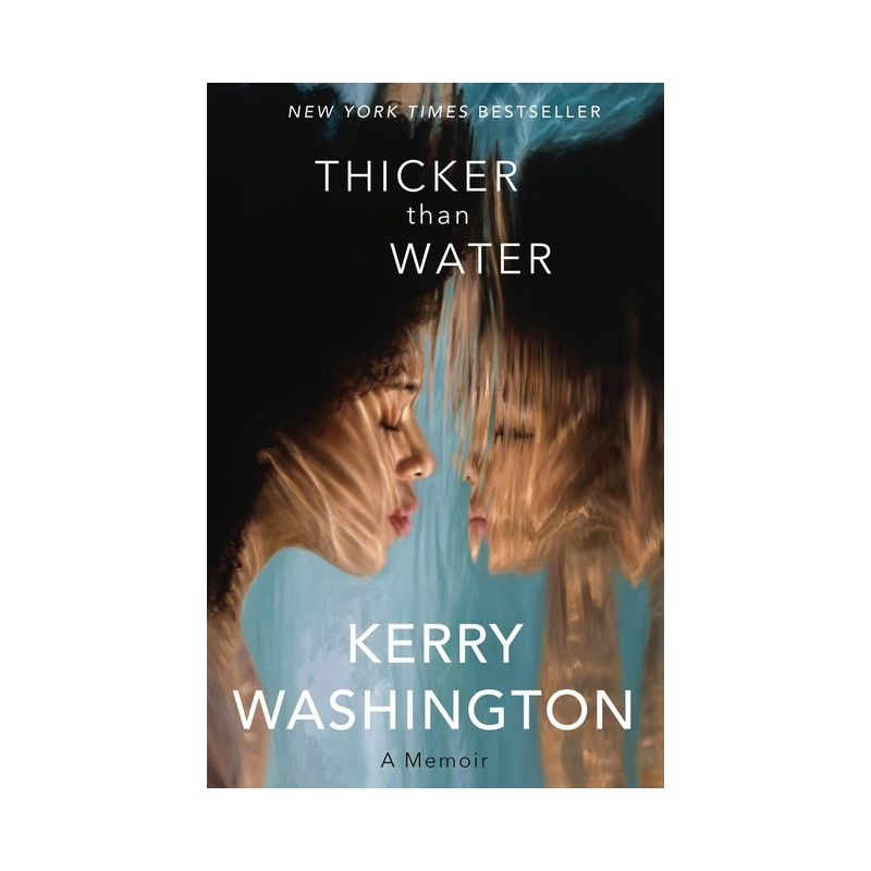 Thicker Than Water - by  Kerry Washington (Hardcover), 1 of 2