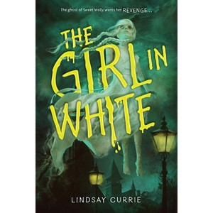 The Girl in White - by Lindsay Currie - 1 of 1