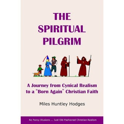 The Spiritual Pilgrim - by  Miles Hodges (Paperback)