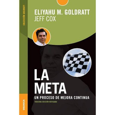 Meta, La (Tercera Edición revisada) - by  Eliyahu M Goldratt (Paperback)