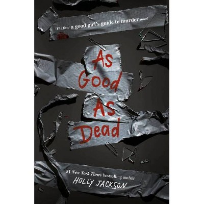 As Good as Dead - (A Good Girl's Guide to Murder) by  Holly Jackson (Hardcover)