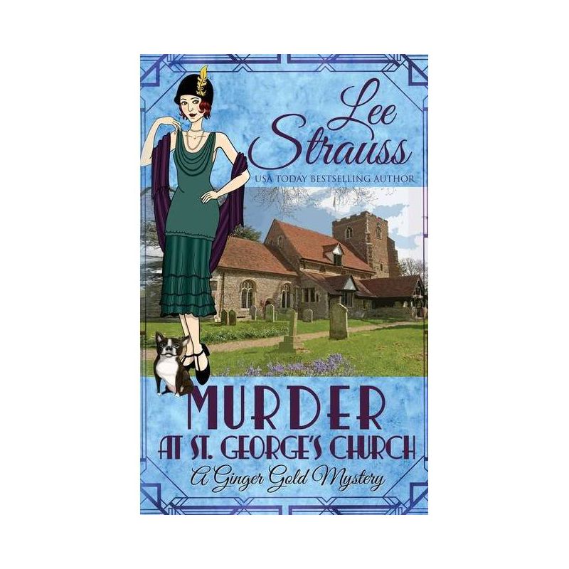 Murder at St. George's Church - (Ginger Gold Mystery) by  Lee Strauss (Paperback), 1 of 2
