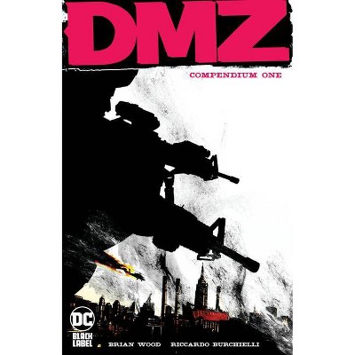 DMZ Compendium One - by  Brian Wood (Paperback)