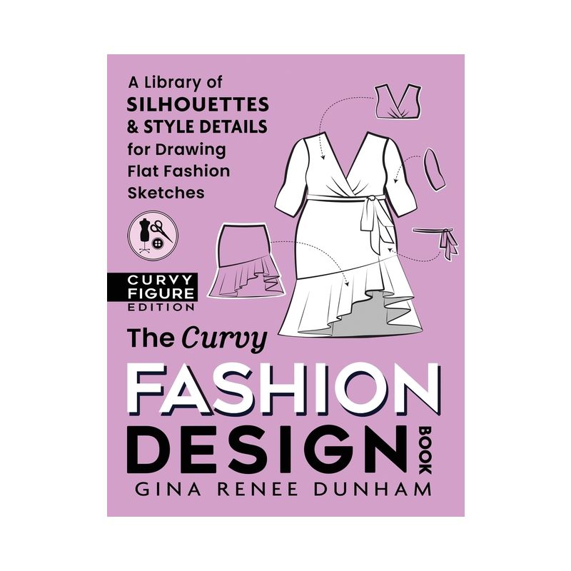 The Curvy Fashion Design Book - by  Gina Renee Dunham (Paperback), 1 of 2
