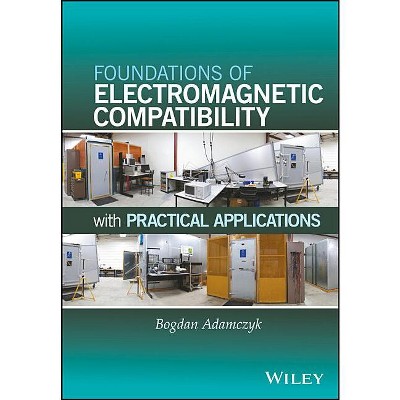 Foundations of Electromagnetic Compatibility - by  Bogdan Adamczyk (Hardcover)